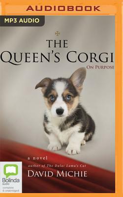 The Queen's Corgi: On Purpose by David Michie