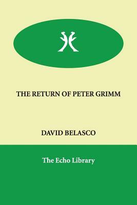 The Return of Peter Grimm by David Belasco
