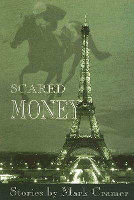 Scared Money by Mark Cramer