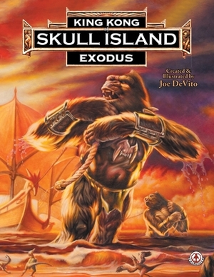 King Kong of Skull Island: Exodus by Brad Strickland, Joe DeVito