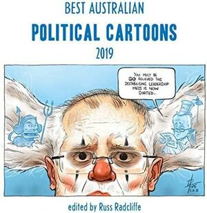Best Australian Political Cartoons 2019 by Russ Radcliffe