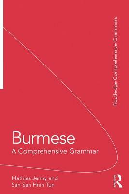 Burmese: A Comprehensive Grammar by San San Hnin Tun, Mathias Jenny