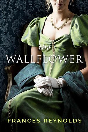 The Wallflower by Frances Reynolds