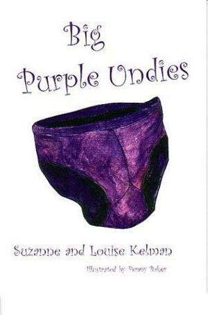 Big Purple Undies by Suzanne Kelman, Louise Kelman