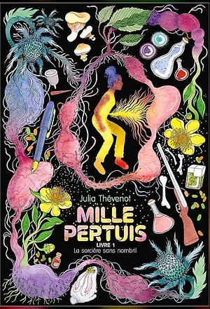 Mille Pertuis: La sorcière sans nombril by Julia Thevenot