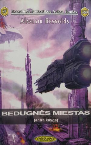 Bedugnės miestas (antra knyga) by Alastair Reynolds