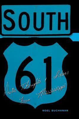 61: Poetic Thoughts & Ideas From Mississippi by Noel Buchanan