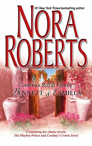 Cordina's Royal Family: Bennett & Camilla by Nora Roberts