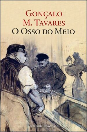 O Osso do Meio by Gonçalo M. Tavares