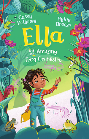 Ella and the Amazing Frog Orchestra by Cassy Polimeni