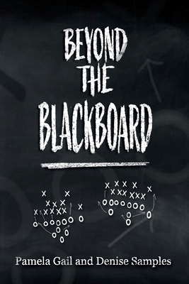 Beyond the Blackboard: Light in the Darkest Hour Book 3 by Pamela Gail, Denise Samples