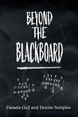 Beyond the Blackboard: Light in the Darkest Hour Book 3 by Denise Samples, Pamela Gail