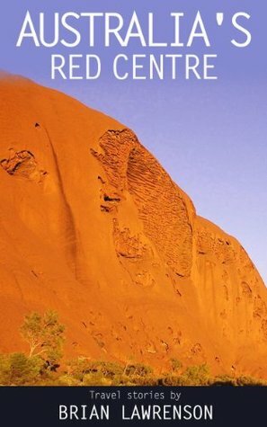 Australia's Red Centre by Brian Lawrenson