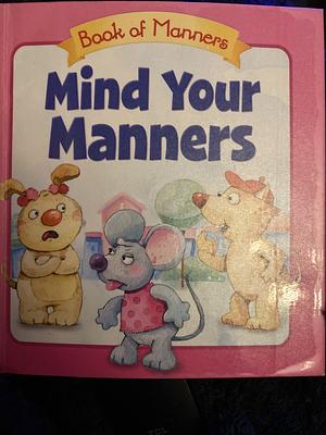 Book of Manners: Mind Your Manners by Gelett Burgess