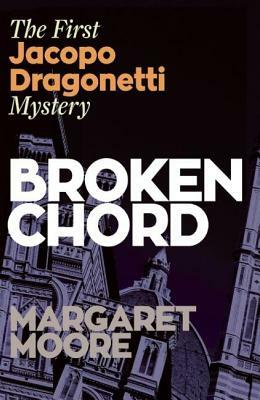 Broken Chord: The First Jacapo Dragonetti Mystery by Margaret Moore