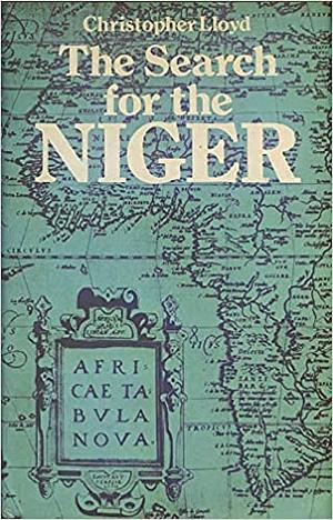 The Search for the Niger by Christopher Lloyd