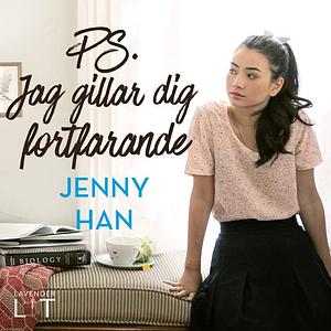 P.S. Jag gillar dig fortfarande by Jenny Han