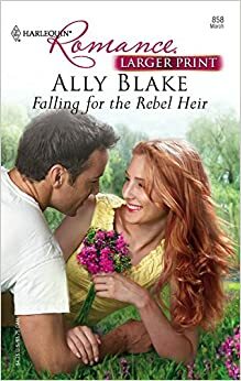 Falling for the Rebel Heir by Ally Blake