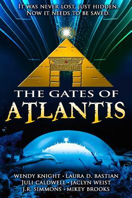 The Gates of Atlantis: The Complete Collection by Juli Caldwell, Jaclyn Wesit, Laura D. Bastion