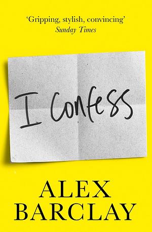 I Confess by Alex Barclay