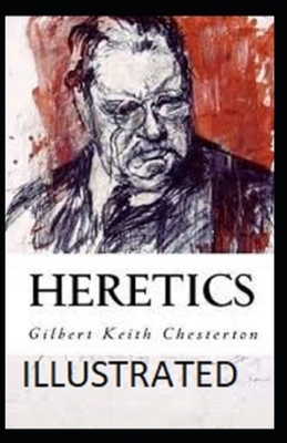 Heretics Illustrated by G.K. Chesterton