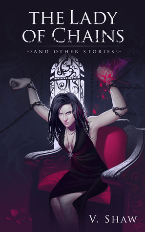 The Lady of Chains and Other Stories by V. Shaw