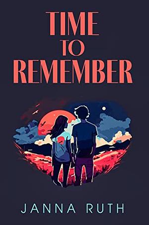 Time to Remember by Janna Ruth