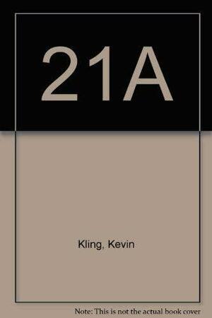 21A by Kevin Kling