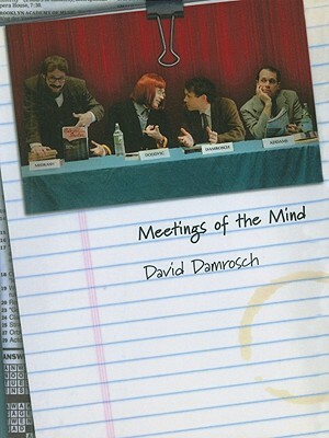 Meetings of the Mind by David Damrosch