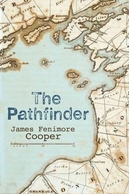 The Pathfinder: Leatherstocking Tales by James Fenimore Cooper