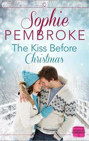 The Kiss Before Christmas by Sophie Pembroke