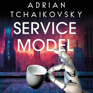 Service Model by Adrian Tchaikovsky