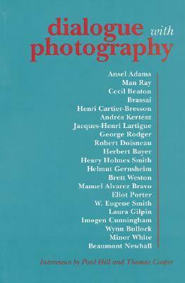 Dialogue with Photography: Interviews by Paul Hill and Thomas Cooper by Thomas Cooper, Paul Hill