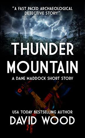 Thunder Mountain: A Dane Maddock Short Story by David Wood