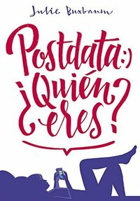 Postdata: ¿Quién eres? by Julie Buxbaum