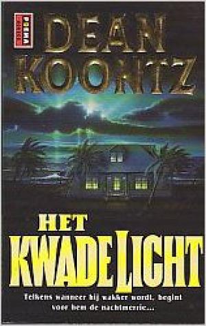 Het kwade licht by Dean Koontz