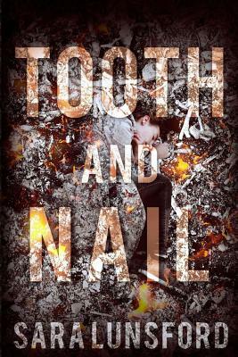 Tooth and Nail by Sara Lunsford