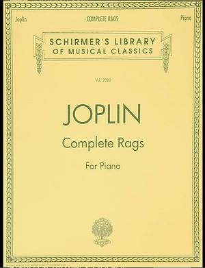 Joplin - Complete Rags for Piano (Schirmer's Library of Musical Classics) Vol. 2020 by Scott Joplin