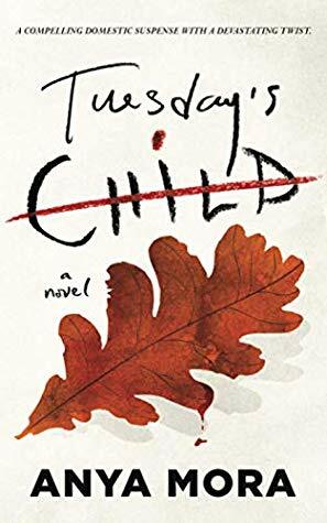 Tuesday's Child by Anya Mora