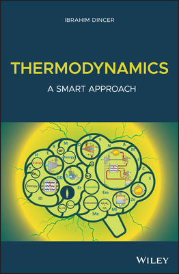 Thermodynamics: A Smart Approach by Ibrahim Dincer