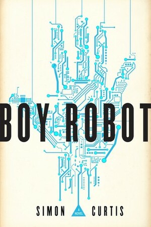 Boy Robot by Simon Curtis