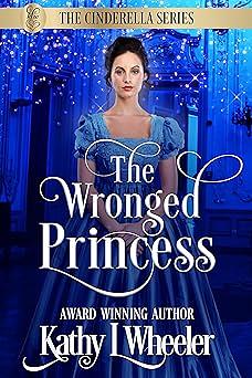 The Wronged Princess by Kathy L Wheeler