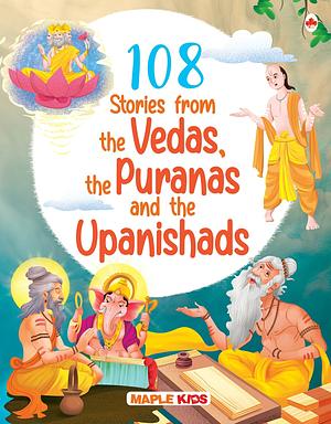 108 Stories from the Vedas, the Puranas and the Upanishads by 