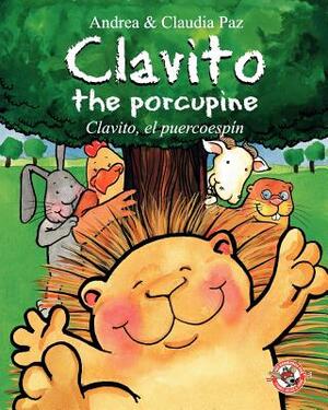 Clavito the porcupine: Clavito, el puercoespin by Claudia Paz