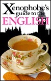 The Xenophobe's Guide to the English by Antony Miall