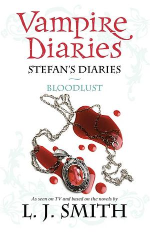 The Vampire Diaries: Stefan's Diaries #2: Bloodlust by L.J. Smith