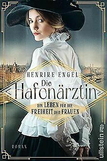 Die Hafenärztin: Ein Leben für die Freiheit der Frauen by Henrike Engel