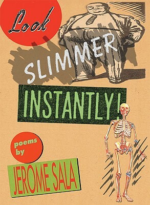 Look Slimmer Instantly!: Poems by Jerome Sala