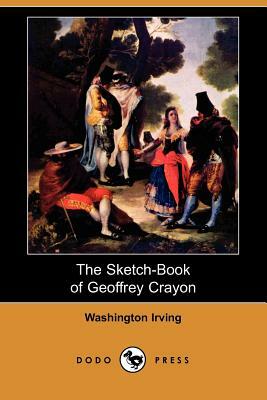 The Sketch-Book of Geoffrey Crayon (Dodo Press) by Washington Irving