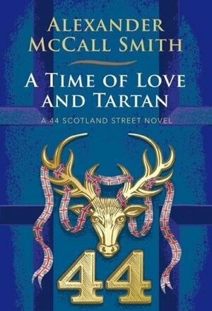 A Time of Love and Tartan by Alexander McCall Smith